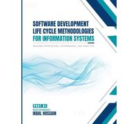 Software Development Life Cycle Methodologies For Information Systems Modern Approaches, Governance, And Practice Part I
