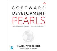 Software Development Pearls : Lessons from Fifty Years of Software Experience