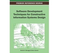 Software Development Techniques for Constructive Information Systems Design (Premier Reference Source)