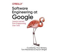 Software Engineering at Google : Lessons Learned from Programming Over Time