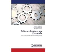 Software Engineering Essentials: Concepts, Case Studies and Deployment