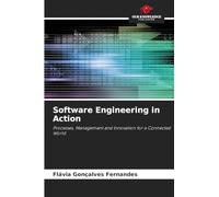 Software Engineering in Action: Processes, Management and Innovation for a Connected World