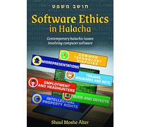 Software Ethics in Halacha: Contemporary halachic issues involving computer software