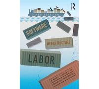 Software, Infrastructure, Labor – A Media Theory of Logistical Nightmares – Routledge