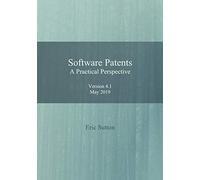 Software Patents: A Practical Perspective: Version 4.1, May 2019