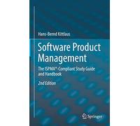 Software Product Management: The ISPMA®-Compliant Study Guide and Handbook