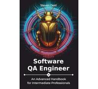 Software QA Engineer: An Advanced Handbook for Intermediate Professionals