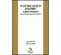 Software Systems Development: A Gentle Introduction (McGraw-Hill International Series in Software Engineering)