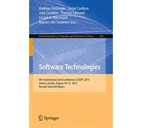 Software Technologies: 9th International Joint Conference, ICSOFT 2014, Vienna, Austria, August 29-31, 2014, Revised Selected Papers: 555 (Communications in Computer and Information Science, 555)