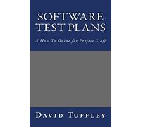 Software Test Plans: A How To Guide for Project Staff