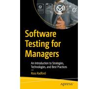 Software Testing for Managers: An Introduction to Strategies, Technologies, and Best Practices