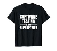Software Testing Is My Superpower Job Work Profession T-Shirt