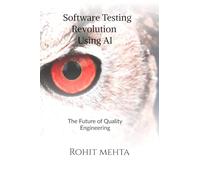 Software Testing Revolution Using AI: The future of Quality Engineering