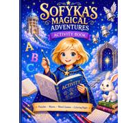 Sofyka's Magical Adventures Activity & Coloring Book: Sofyka's Magical Adventures Activity & Coloring Book: Puzzles, Mazes, Word Games and Coloring Pages