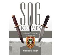 SOG Knives and More from America's War in Southeast Asia