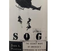 Sog: The Secret Wars of America's Commandos in Vietnam