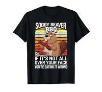 Soggy Beaver BBQ If It's Not All Over Your Face You Are Men T-Shirt
