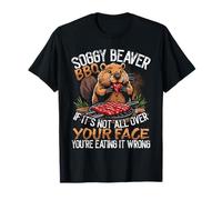 Soggy Beaver BBQ you're doing it wrong T-Shirt