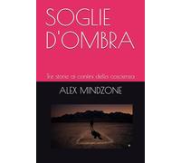 SOGLIE D'OMBRA: Tre storie ai confini della coscienza