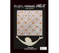 Sogni, visioni, voglie e quant'altro