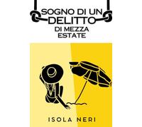 Sogno di un delitto di mezza estate: Le indagini di Maddalena Pulvirenti