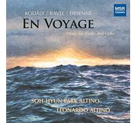 Soh-Hyun Park Altino (violin) - En Voyage: Music for Violin and Cello - Kodály: Duo for Violin and Cello; Ravel: Sonata for Violin and Cello; Desenne: En Voyage 3 Movements for Violin and Cello