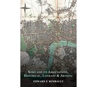 Soho and its Associations, Historical, Literary & Artistic