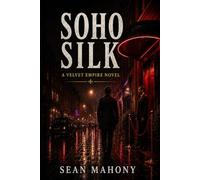 Soho Silk: A Velvet Empire Novel