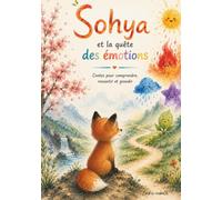 Sohya et la quête des émotions: Contes pour comprendre, ressentir et grandir
