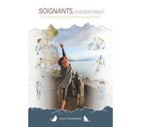 Soignants, écoutez-nous !: Le parcours d'une soignante devenue patiente