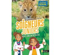 Soigneurs juniors - tome 4 Petit lion en détresse (4): Avec stickers à collectionner