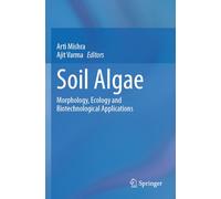Soil Algae: Morphology, Ecology and Biotechnological Applications