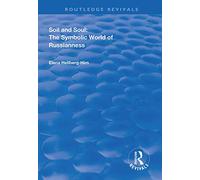Soil and Soul: The Symbolic World of Russianness (Routledge Revivals)