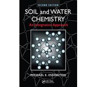 Soil and Water Chemistry: An Integrative Approach, Second Edition