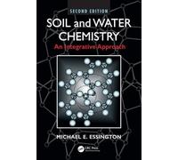 Soil and Water Chemistry: An Integrative Approach, Second Edition