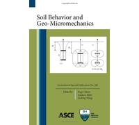 Soil Behavior And Geo-Micromechanics: Proceedings of Sessions of Geoshanghai 2010 June 3-5, 2010 Shanghai, China (Geotechnical Special Publication)