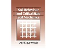 Soil Behaviour and Critical State Soil Mechanics