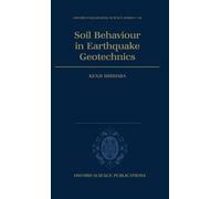 Soil Behaviour in Earthquake Geotechnics: 46 (Oxford Engineering Science Series)