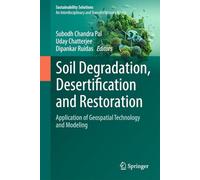 Soil Degradation, Desertification and Restoration: Application of Geospatial Technology and Modeling: 1 (Sustainability Solutions, 1)