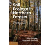 Soil Ecology in Northern Forests: A Belowground View of a Changing World