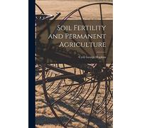 Soil Fertility and Permanent Agriculture