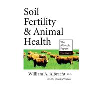 Soil Fertility & Animal Health (Vol. 2, The Albrecht Papers)