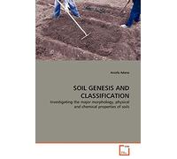 SOIL GENESIS AND CLASSIFICATION: Investigating the major morphology, physical and chemical properties of soils