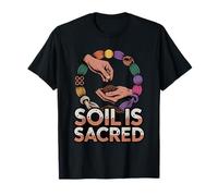 Soil is Sacred Sustainable Organic Gardener Homesteading T-Shirt