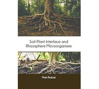 Soil-Plant Interface and Rhizosphere Microorganisms