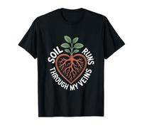 Soil Runs Through My Veins Gardener Heart Earth T-Shirt