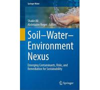 Soil-Water-Environment Nexus: Emerging Contaminants, Risks, and Remediation for Sustainability (Springer Water)