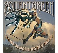 Soilent Green - Inevitable Collapse In The Presence Of Conviction