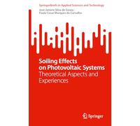 Soiling Effects on Photovoltaic Systems: Theoretical Aspects and Experiences (SpringerBriefs in Applied Sciences and Technology)
