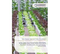 SOILLESS CULTIVATION SYSTEMS: PRINCIPLES, TECHNOLOGIES, AND SUSTAINABLE APPLICATIONS